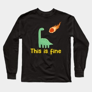 This is Fine Dinosaur Long Sleeve T-Shirt